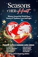 Seasons of Her Heart: Women Around the World Share Stories of Tradition, Love, and Light 1969463597 Book Cover