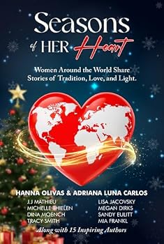 Seasons of Her Heart: Women Around the World Share Stories of Tradition, Love, and Light