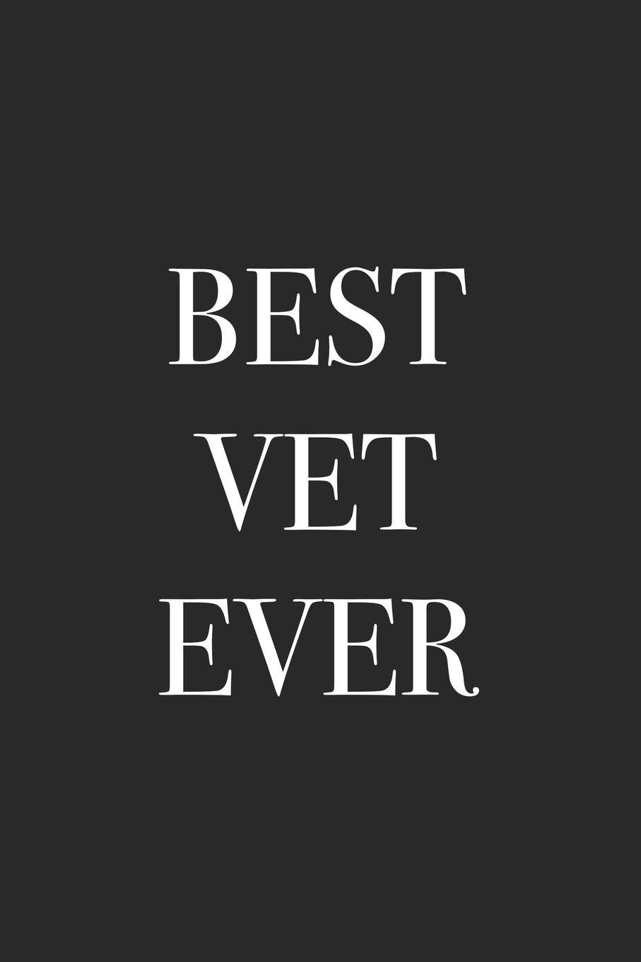 Best Vet Ever: Blank Lined Notebook