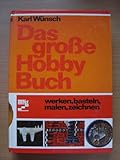  Das grosse Hobbybuch werken, basteln, malen, zeichnen