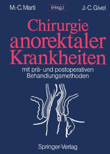 Chirurgie anorektaler Krankheiten: Mit prae- und postoperativen Behandlungsmethoden