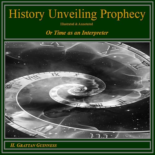 History Unveiling Prophecy by H. Grattan Guinness episode artwork