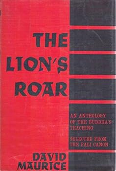 Hardcover The Lion's Roar - An Anthology of The Buddha's Teaching Selected From The Pali Canon Book