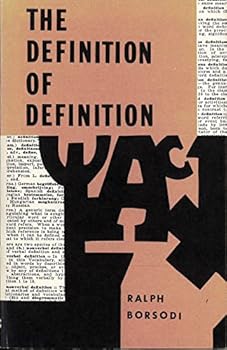 Paperback The definition of definition;: A new linguistic approach to the integration of knowledge (Extending horizons books) Book