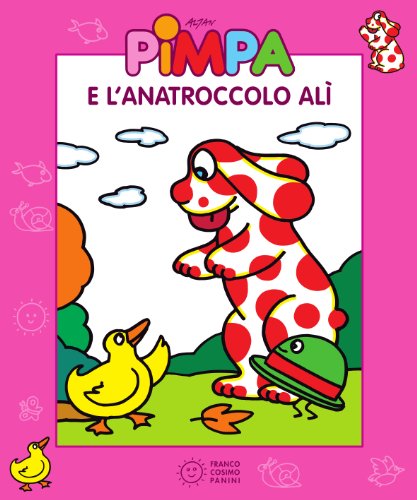 STORIE DI PIMPA 19 - PIMPA E ANATROCCOLO ALI' (Le storie di Pimpa) (Italian Edition)