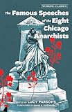 The Famous Speeches of the Eight Chicago Anarchists (Working Classics)