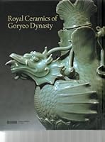 Royal Ceramics of Goryeo Dynasty 8991331319 Book Cover