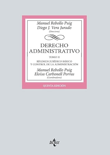 Derecho administrativo: Tomo II. Régimen Jurídico básico y control de la administración (Derecho - Biblioteca Universitaria de Editorial Tecnos)