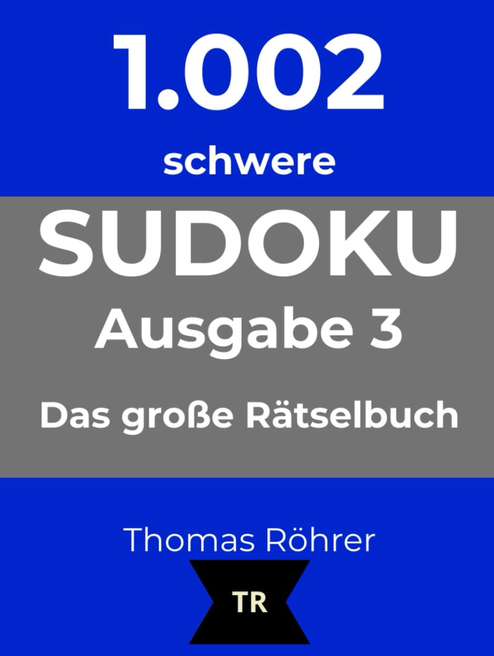 1.002er Sudoku schwer: Das große Rätselbuch für Profis - Ausgabe 3