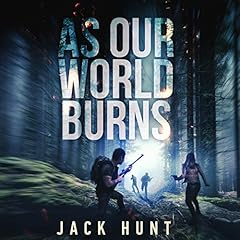 As Our World Burns: A Post-Apocalyptic Survival Thriller Audiolibro Por Jack Hunt arte de portada