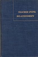 Teacher-pupil relationships B0007E9DSE Book Cover