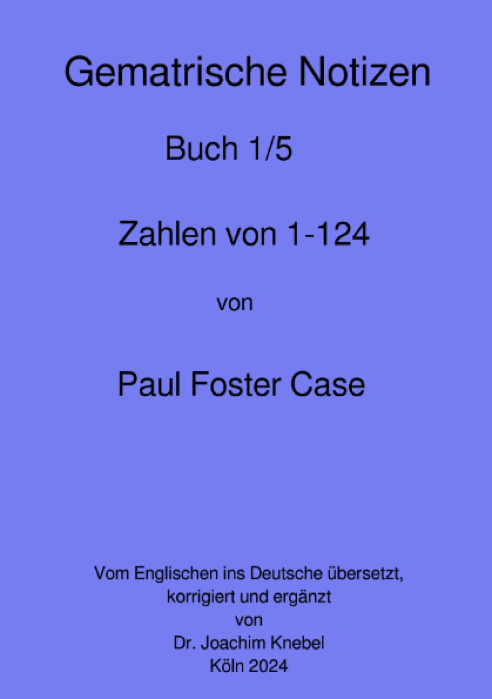 Gematrische Notizbücher: DE (Gematrische Notizbücher von Paul Foster Case)