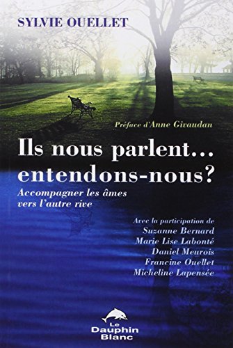 Ils nous parlent... entendons-nous ? Accompagner les âmes vers l'autre rive Francais PDF