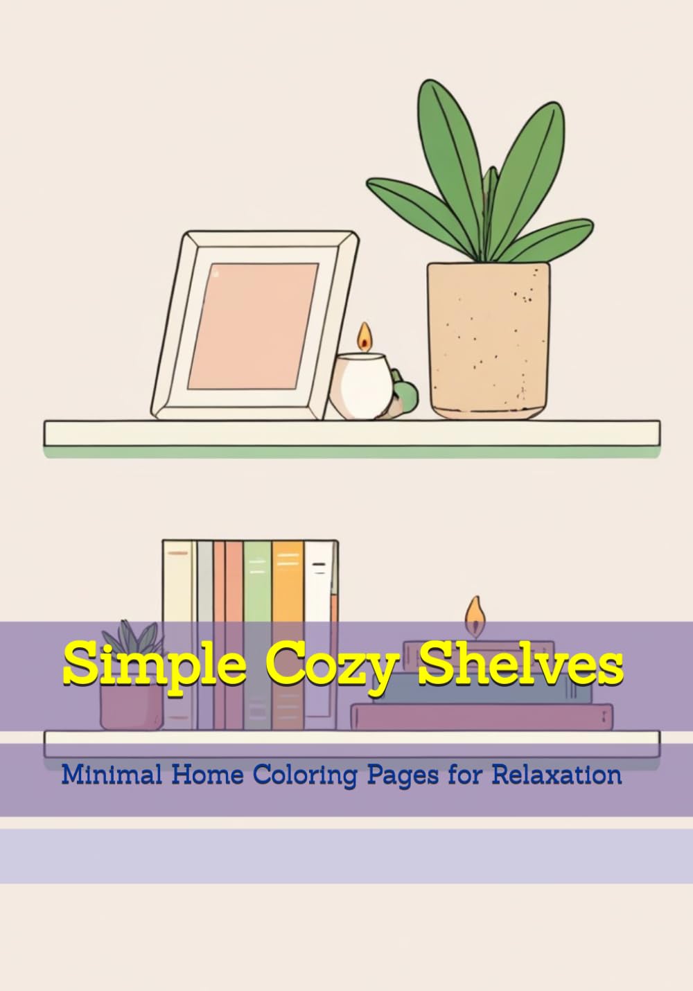 Simple Cozy Shelves: Minimal Home Coloring Pages for Relaxation (Elegant Simple Living)