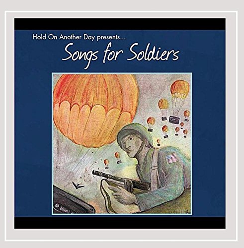 Songs For Soldiers (Hold On Another Day Presents)