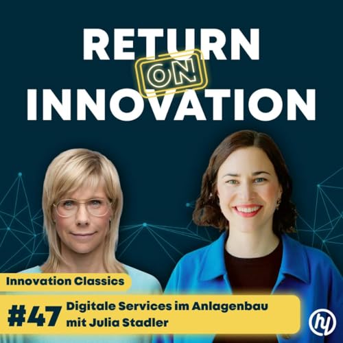 Digitale Services für die Recyclingindustrie mit Julia Stadler: Wie STADLER Anlagenbau ein profitables Gesch&auml;ftsmodell in zwei Jahren aufbaute - Innovation Classics (#047)