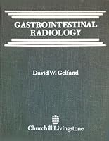 Gastrointestinal Radiology: Performing and Interpreting Fluoroscopic Examinations 0443080968 Book Cover