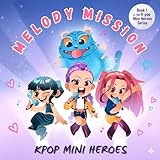 K-Pop Mini Heroes: Melody Mission — A Fun Picture Book for Ages 4–8 | Perfect Gift for Holidays, Birthdays & Christmas
