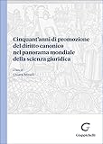  Cinquant\'anni di promozione del diritto canonico nel panorama mondiale della scienza giuridica
