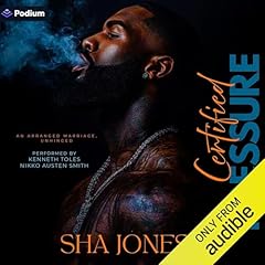 Certified Pressure: An Arranged Marriage, Unhinged Audiobook By Sha Jones cover art