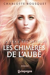 Livres Couvertures de Les chimères de l'aube: La peau des rêves