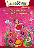 Leselöwen 1. Klasse - Die kleine Fee und die Zauberprüfung: Erstlesebuch für Kinder ab 6 Jahre