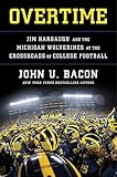 Overtime: Jim Harbaugh and the Michigan Wolverines at the Crossroads of College Football