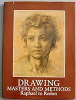 Drawing: Masters and Methods Raphael to Redon 0856674168 Book Cover