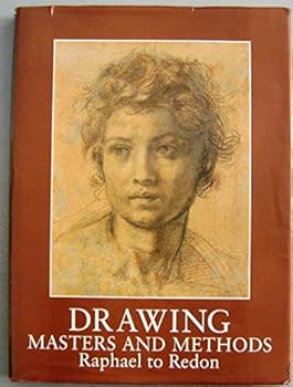 Hardcover Drawing: Masters and Methods Raphael to Redon Book
