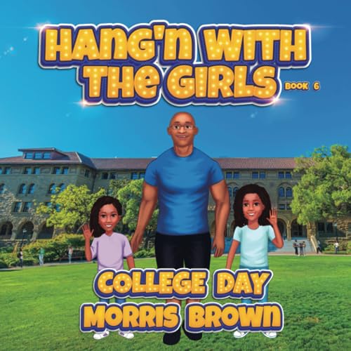 Hang'n with the Girls: College Day - Book 6 (Stand Alone Book Series - Hang'n with the Girls)