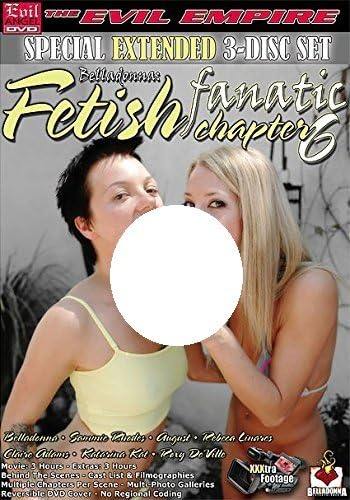 Belladonna: Fetish Fanatic 6 (Evil Empire)