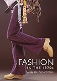  Fashion in the 1970s (Shire Library, Band 853)