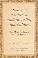 Delhi Sultanate and Its Times 0198069944 Book Cover