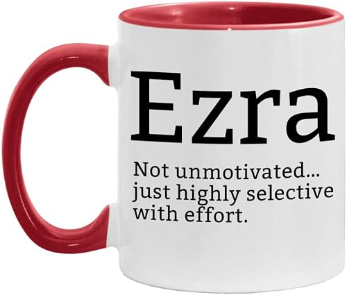 Funny Ezra Mug - Ezra “Highly Selective with Effort” Coffee Cup 11oz White/Red - Sarcastic Gift for Men