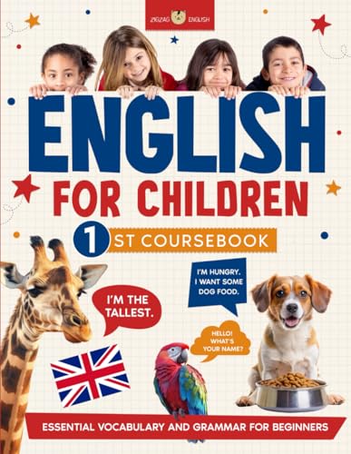ENGLISH FOR CHILDREN   1ST COURSEBOOK: Essential vocabulary and grammar for beginners