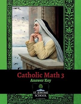 Paperback Catholic Math 3 Answer Key (Catholic Math & Arithmetic) Book