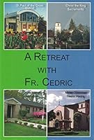 A Retreat with Fr. Cedric B00BAF0WP2 Book Cover