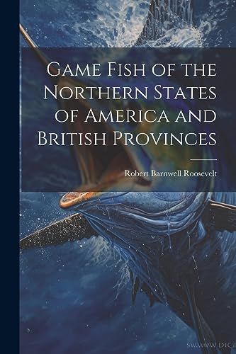 Game Fish of the Northern States of America and British Provinces