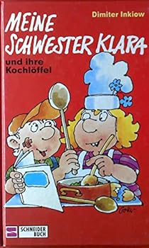 Meine Schwester Klara und ihre Kochlöffel - Book #17 of the Ich und meine Schwester Klara
