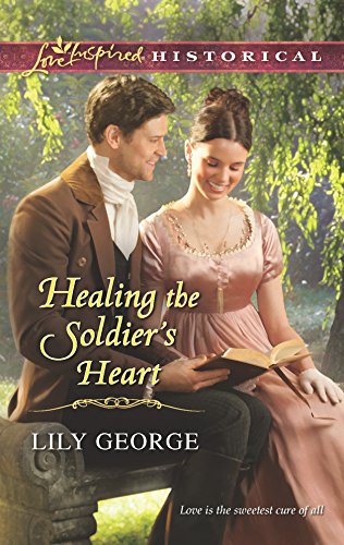 Healing the Soldier's Heart (Love Inspired Historical)