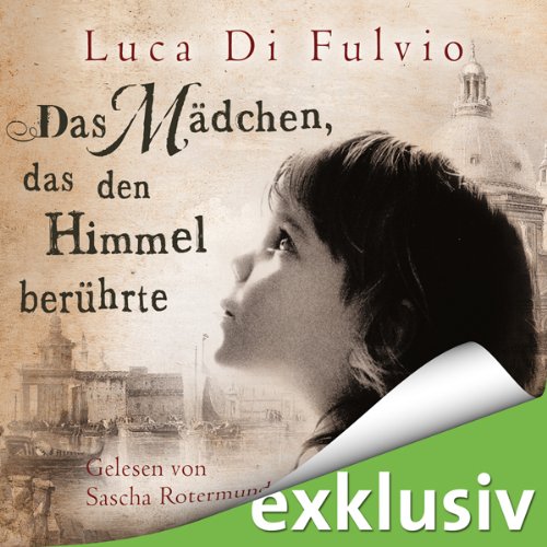 Das M&auml;dchen, das den Himmel ber&uuml;hrte Audiolivro Por Luca Di Fulvio capa