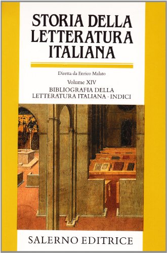 Storia Della Letteratura Italiana. Bibliografia Della Letteratura Italiana. Indici (Vol. 14) - 2