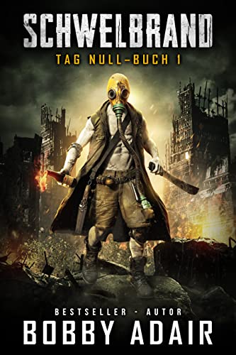 Tag Null: Buch Eins der Schwelbrand-Serie