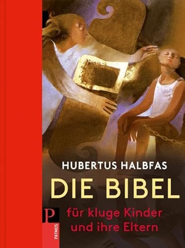 Die Bibel. Für Kluge Kinder Und Ihre Eltern
