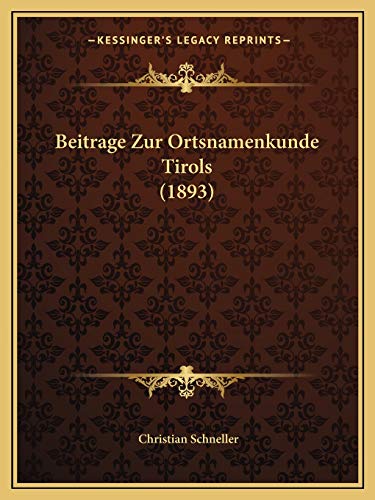 Beitrage Zur Ortsnamenkunde Tirols (1893) (German Edition)