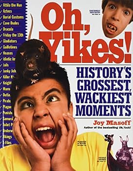 Library Binding Oh, Yikes!: History's Grossest, Wackiest Moments Book
