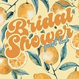 Bridal Shower Guest Book: Small Lemon Themed Bachelorette Party Memory Album For Messages And Pictures For Bride To Be