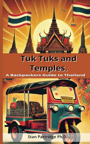 Tuk Tuks and Temples: A Backpackers journey through Thailand