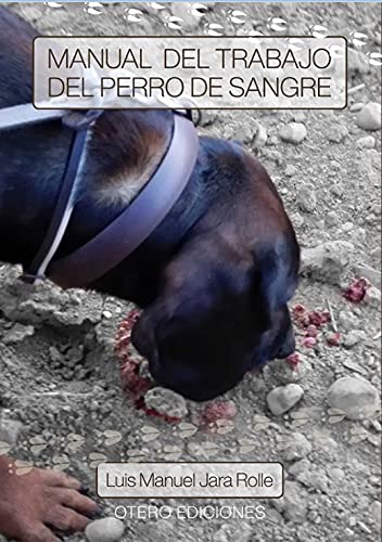 MANUAL DEL TRABAJO DEL PERRO DE SANGRE