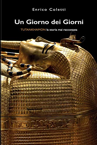 Un Giorno dei Giorni: Tutankhamon la storia mai raccontat